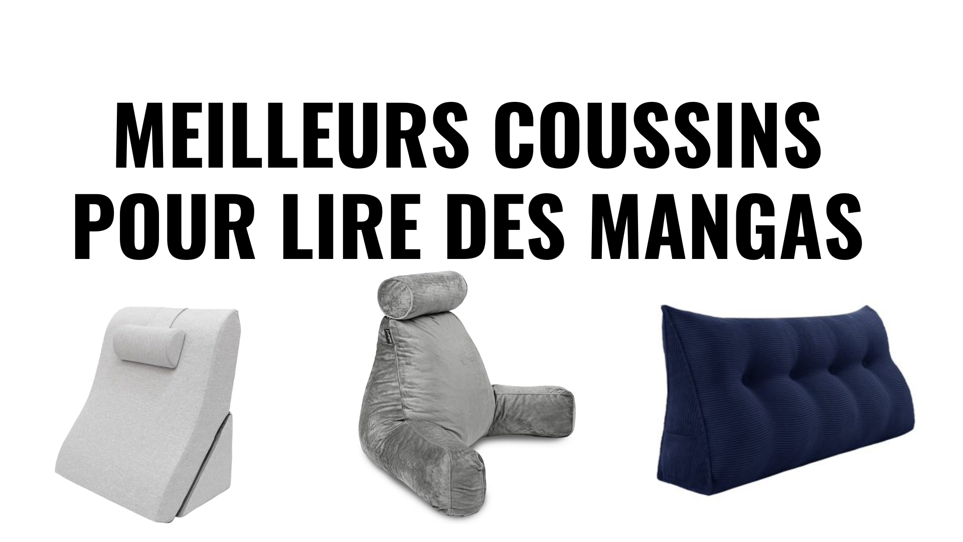 Les Meilleurs Coussins Pour Lire Des Mangas En Tout Confort